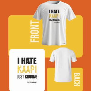 I Hate Kaapi...Cotton Tee